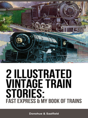 cover image of 2 Illustrated Vintage Train Stories: Fast Express & My Book of Trains